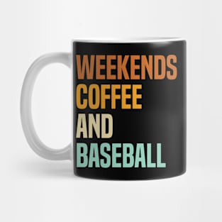 Weekends Coffee and Baseball Lovers funny saying Mug